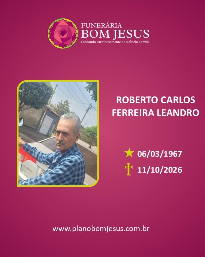 A Funerária Bom Jesus comunica o falecimento do Sr. ROBERTO CARLOS FERREIRA LEANDRO