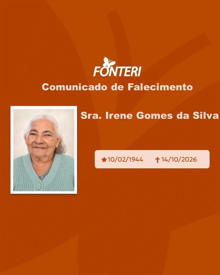 Com pesar, nos despedimos da Sra. Irene Gomes da Silva