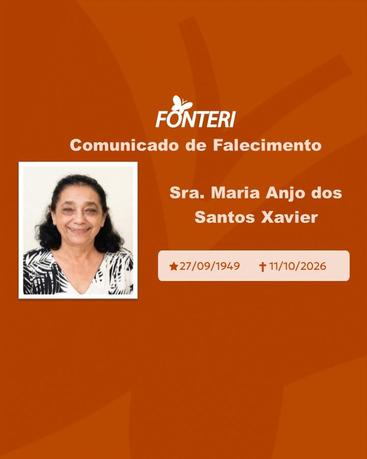 Com pesar, nos despedimos da Sra. Maria Anjo Dos Santos Xavier .