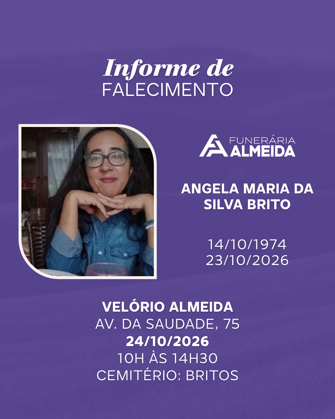Comunicamos o falecimento da SRA. ANGELA MARIA DA SILVA BRITO