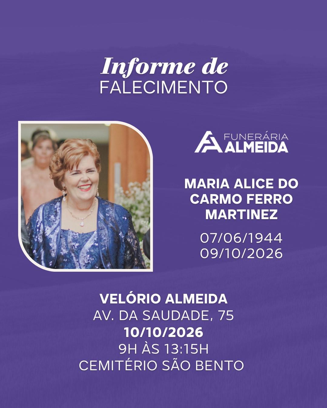 Comunicamos o falecimento da SRA. MARIA ALICE DO CARMO FERRO MARTINEZ 