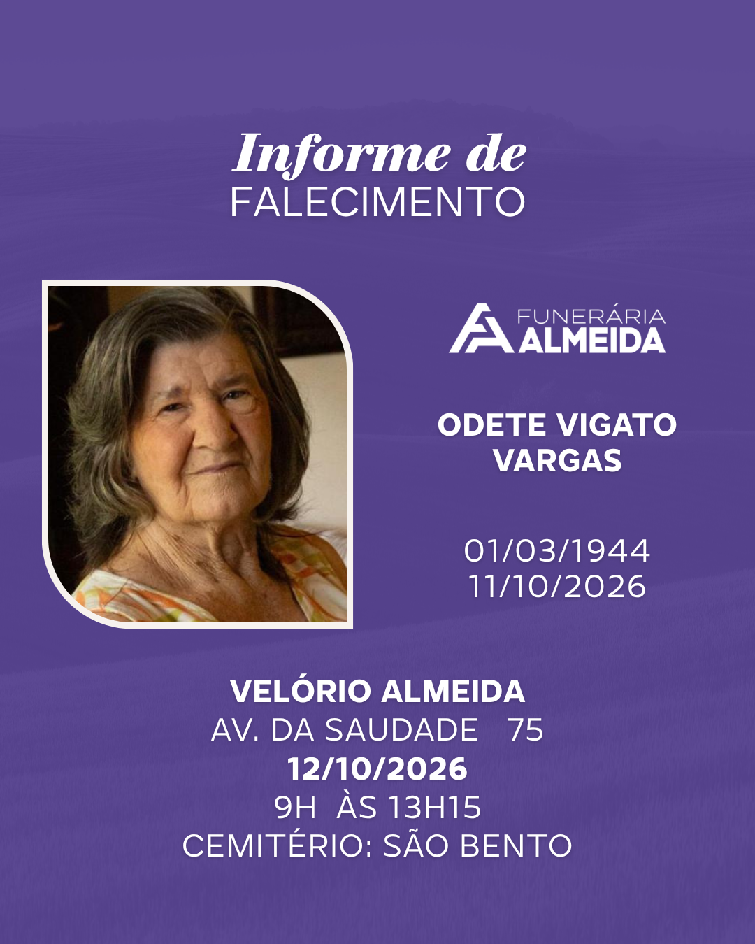 Comunicamos o falecimento da SRA. ODETE VIGATO VARGAS .