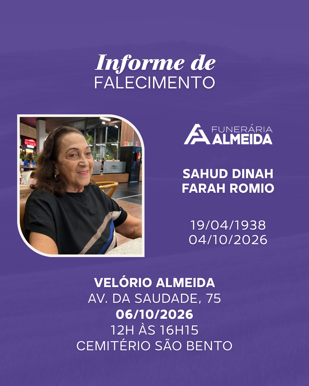 Comunicamos o falecimento da SRA. SAHUD DINAH FARAH ROMIO