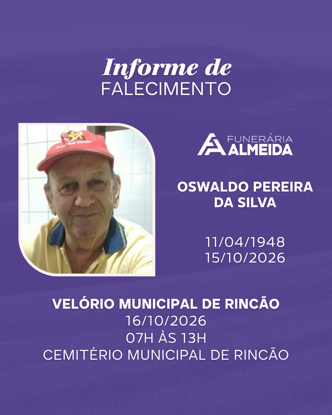 Comunicamos o falecimento do SR. OSWALDO PEREIRA DA SILVA (Mais conhecido como VARDÃO TAPECEIRO)