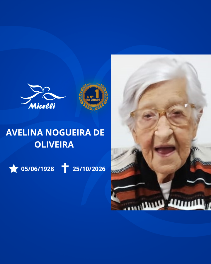 O GRUPO MICELLI COMUNICA O FALECIMENTO DA SRA. AVELINA NOGUEIRA DE OLIVEIRA.