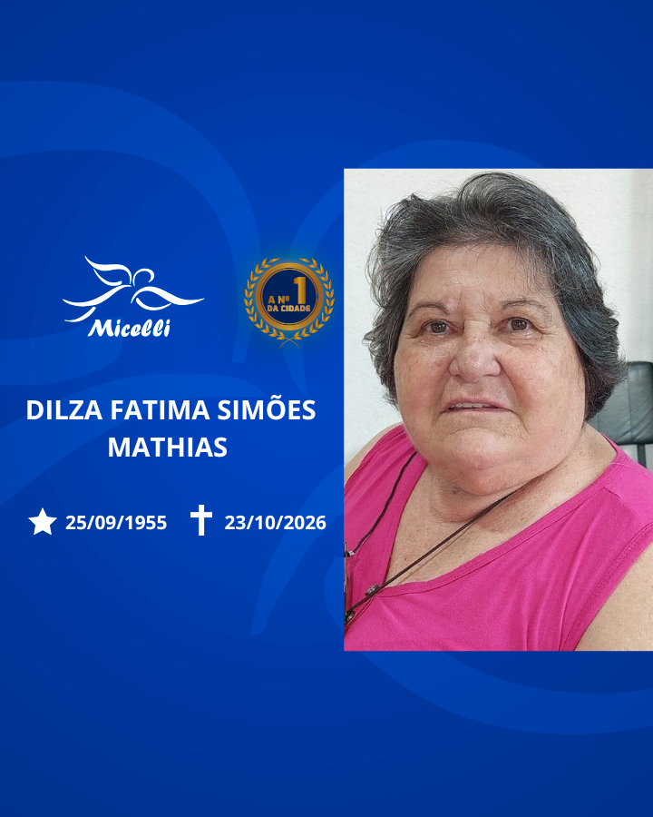 O GRUPO MICELLI COMUNICA O FALECIMENTO DA SRA. DILZA FATIMA SIMÕES MATHIAS.