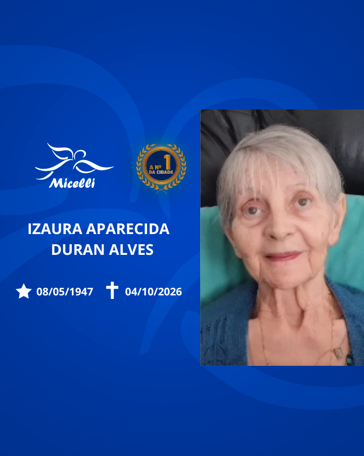 O GRUPO MICELLI COMUNICA O FALECIMENTO DA SRA. IZAURA APARECIDA DURAN ALVES.