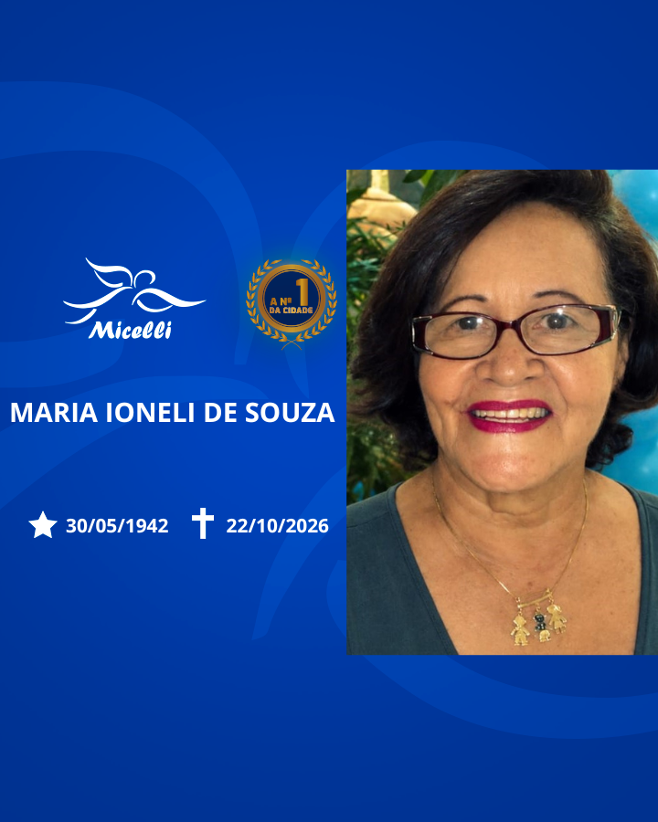 O GRUPO MICELLI COMUNICA O FALECIMENTO DA SRA. MARIA IONELI DE SOUZA.