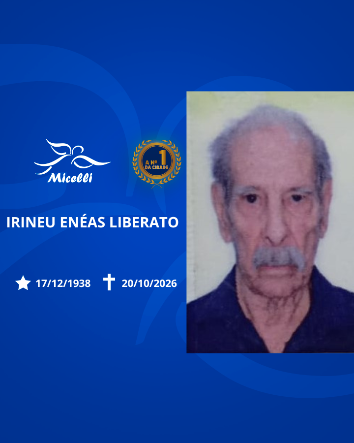 O GRUPO MICELLI COMUNICA O FALECIMENTO DO SR. IRINEU ENÉAS LIBERATO.