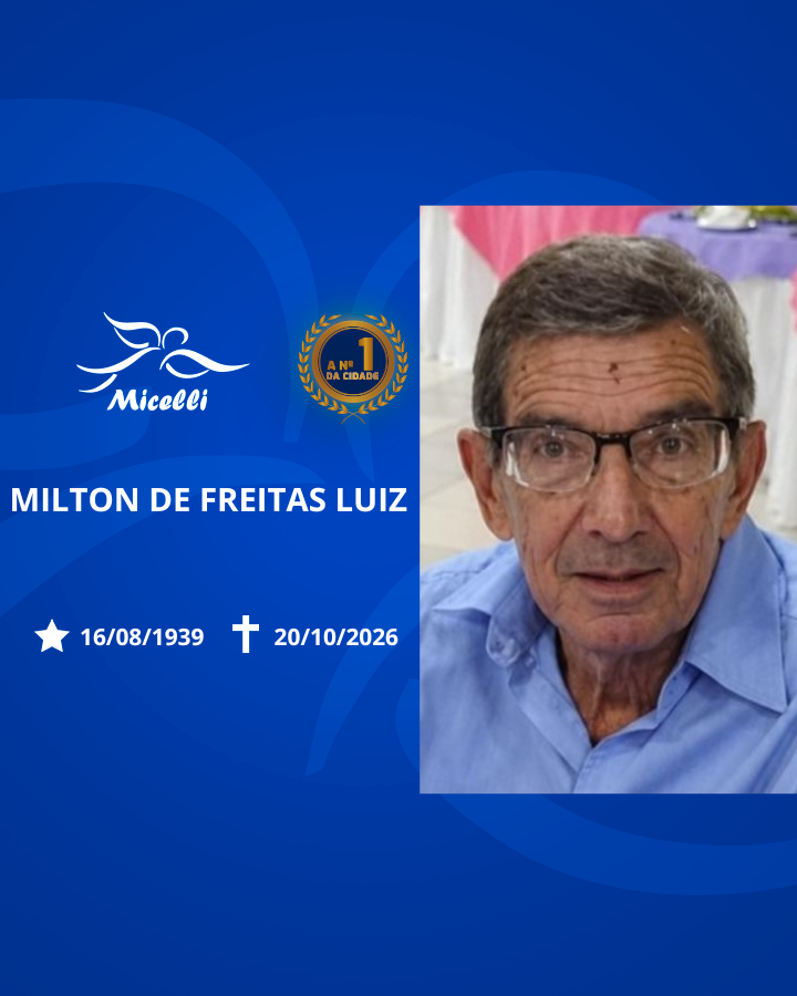 O GRUPO MICELLI COMUNICA O FALECIMENTO DO SR. MILTON DE FREITAS LUIZ.