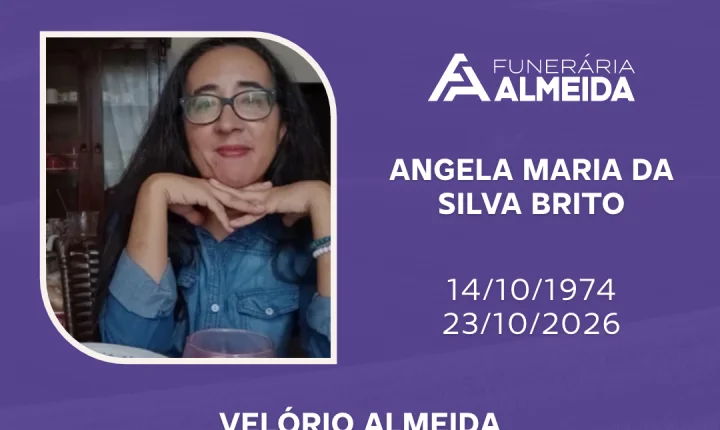 Comunicamos o falecimento da SRA. ANGELA MARIA DA SILVA BRITO