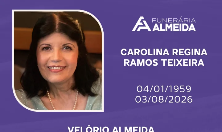 Comunicamos o falecimento da SRA. CAROLINA REGINA RAMOS TEIXEIRA