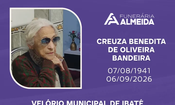 Comunicamos o Falecimento da Sra. CREUZA BENEDITA DE OLIVEIRA BANDEIRA