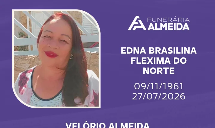 COMUNICAMOS O FALECIMENTO DA SRA.EDNA BRASILINA FLEXIMA DO NORTE