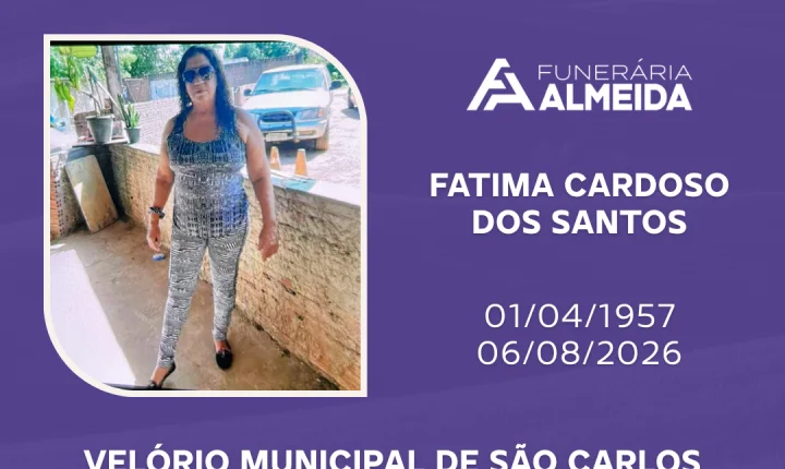Comunicamos o Falecimento da Sra. FATIMA CARDOSO DOS SANTOS