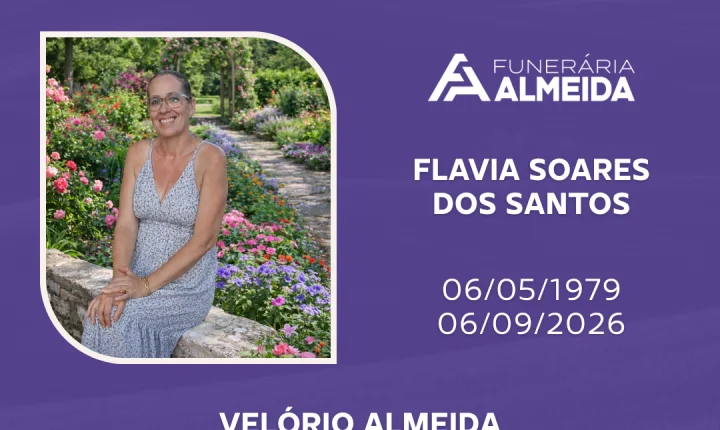 Comunicamos o Falecimento da Sra. FLAVIA SOARES DOS SANTOS