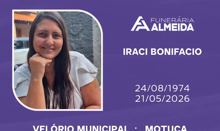 Comunicamos o Falecimento da Sra. IRACI BONIFACIO