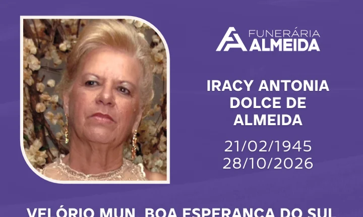 Comunicamos o falecimento da SRA. IRACY ANTONIA DOLCE DE ALMEIDA