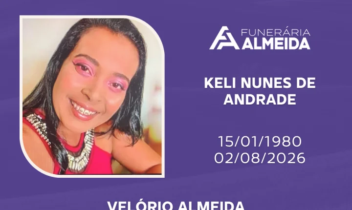 Comunicamos o falecimento da SRA.KELI NUNES DE ANDRADE
