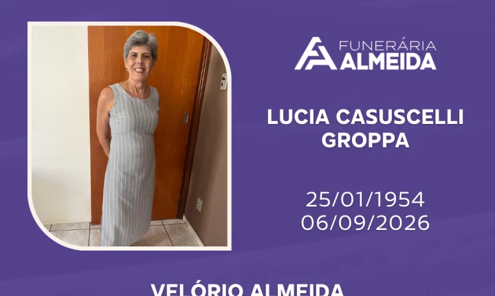Comunicamos o falecimento da SRA. LUCIA CASUSCELLI GROPPA .