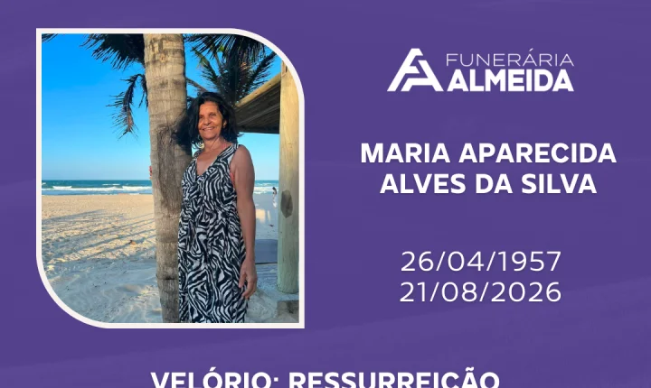 Comunicamos o falecimento da SRA. MARIA APARECIDA ALVES DA SILVA