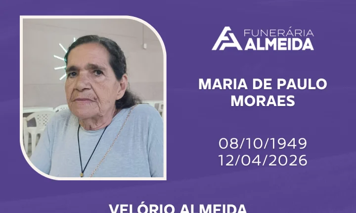 Comunicamos o Falecimento da Sra. MARIA DE PAULO MORAES