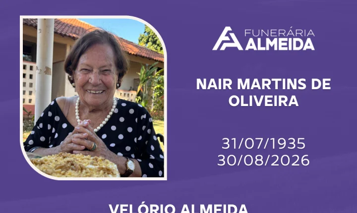 Comunicamos o Falecimento da Sra. NAIR MARTINS DE OLIVEIRA