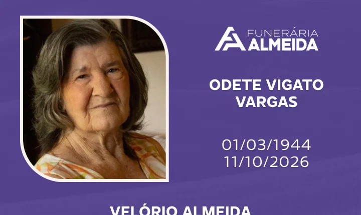 Comunicamos o falecimento da SRA. ODETE VIGATO VARGAS .