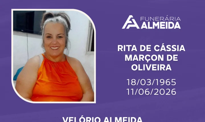 Comunicamos o falecimento da SRA. RITA DE CÁSSIA MARÇON DE OLIVEIRA