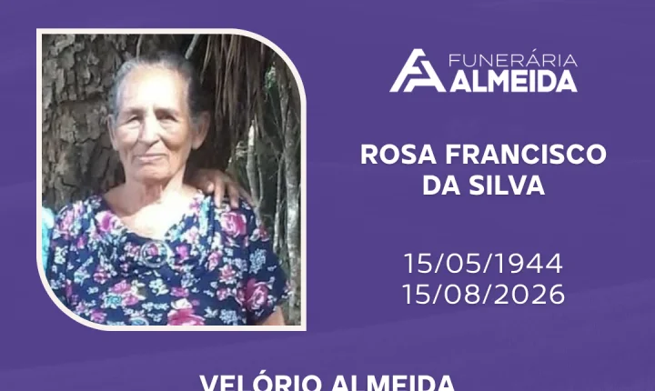 Comunicamos o falecimento da SRA. ROSA FRANCISCO DA SILVA