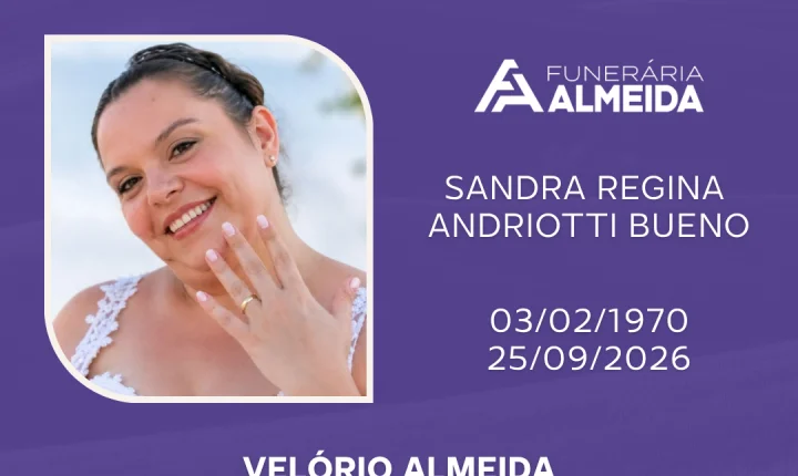 COMUNICAMOS O FALECIMENTO DA SRA.SANDRA REGINA ANDRIOTTI BUENO