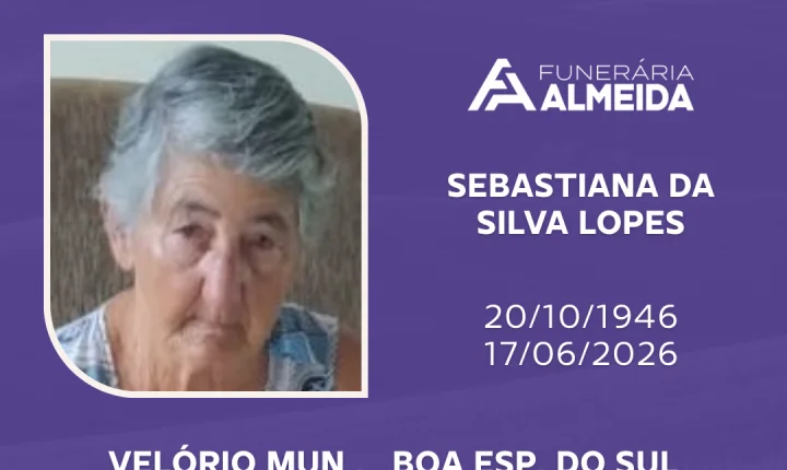 Comunicamos o Falecimento da Sra. SEBASTIANA DA SILVA LOPES