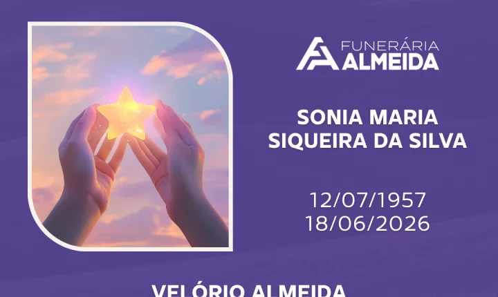 Comunicamos o Falecimento da Sra. SONIA MARIA SIQUEIRA DA SILVA