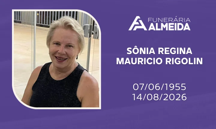 Comunicamos o falecimento da SRA. SÔNIA REGINA MAURICIO RIGOLIN