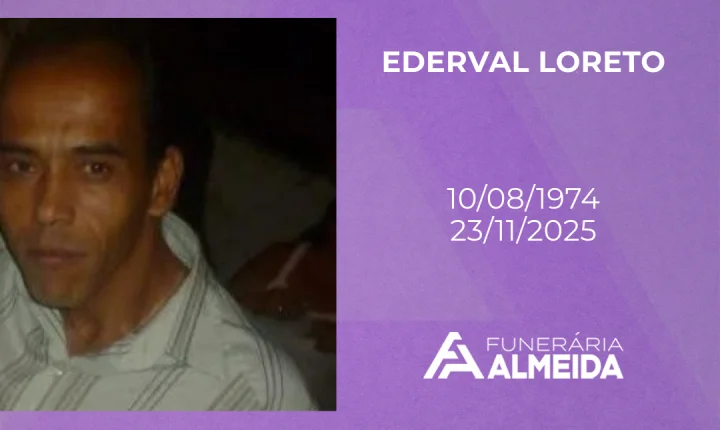 Comunicamos o falecimento do SR. EDERVAL LORETO 