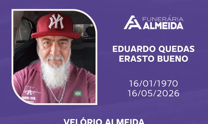 Comunicamos o Falecimento do Sr. EDUARDO QUEDAS  ERASTO BUENO  ( Conhecido como DUZÃO  )