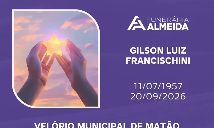 Comunicamos o falecimento do SR. GILSON LUIZ FRANCISCHINI .