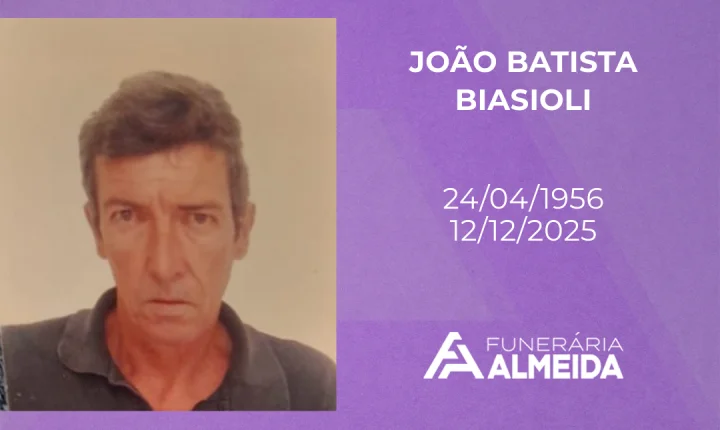 Comunicamos o Falecimento do SR. JOÃO BATISTA BIASIOLI mais conhecido como JOÃO PERU