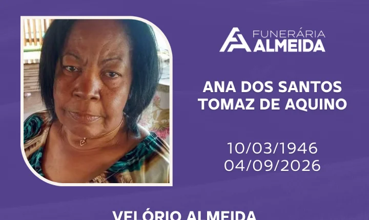 Funerária Almeida comunica o falecimento da SRA. ANA DOS SANTOS TOMAZ DE AQUINO