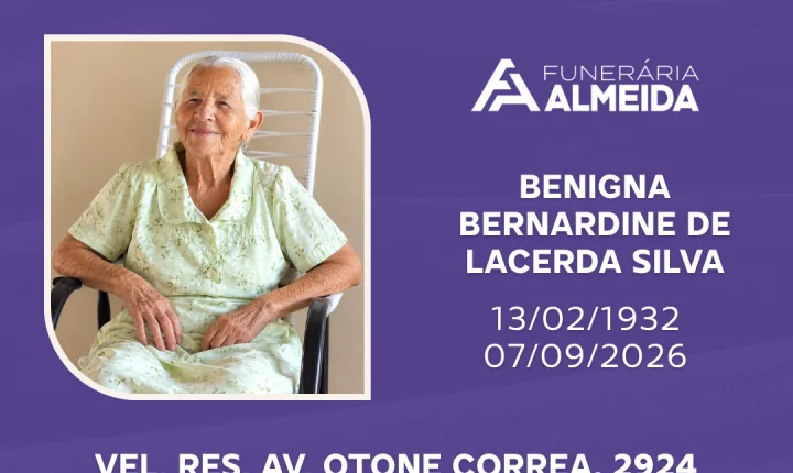 Funerária Almeida comunica o falecimento da SRA. BENIGNA BERNARDINE DE LACERDA SILVA.