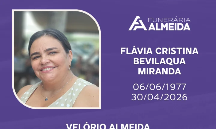 Funerária Almeida comunica o falecimento da SRA, FLÁVIA CRISTINA BEVILAQUA MIRANDA