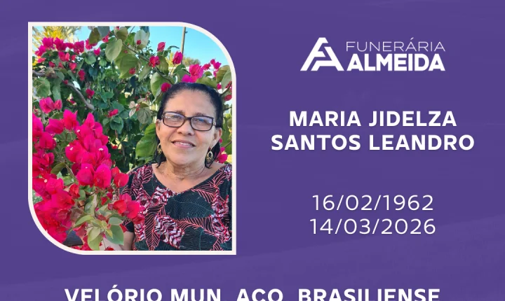 Funerária Almeida comunica o falecimento da SRA. MARIA JIDELZA SANTOS LEANDRO