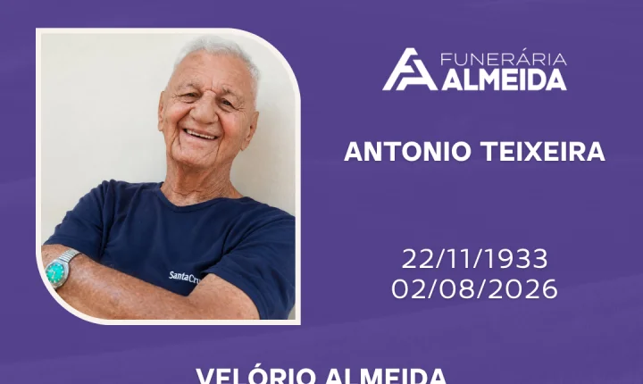Funerária Almeida comunica o falecimento do SR. ANTÔNIO TEIXEIRA