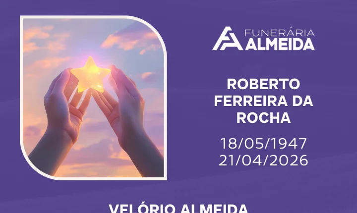 Funerária Almeida comunica o falecimento do SR. ROBERTO FERREIRA DA ROCHA