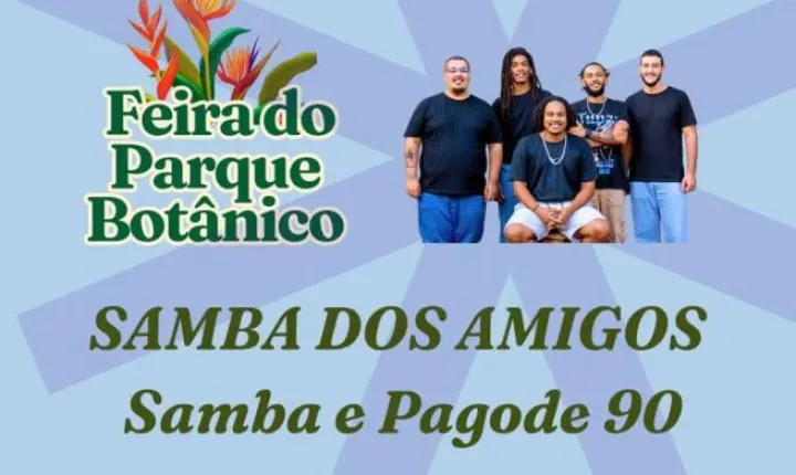 Grupo Samba dos Amigos anima a Feira do Botânico neste domingo