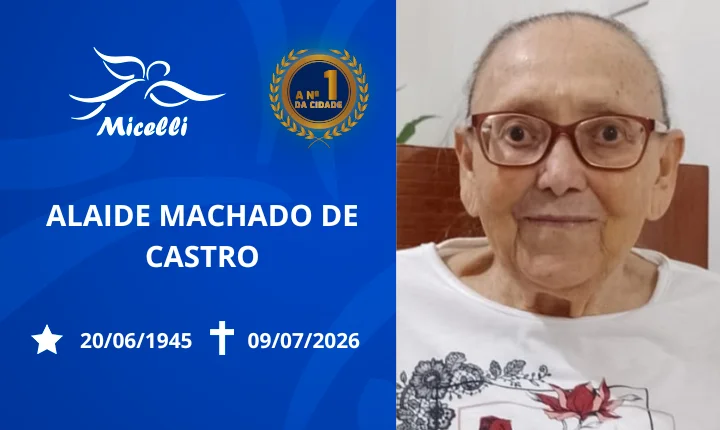 O GRUPO MICELLI COMUNICA O FALECIMENTO DA SRA. ALAIDE MACHADO DE CASTRO.