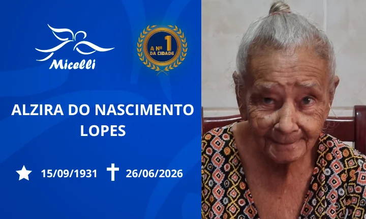 O GRUPO MICELLI COMUNICA O FALECIMENTO DA SRA. ALZIRA DO NASCIMENTO LOPES.