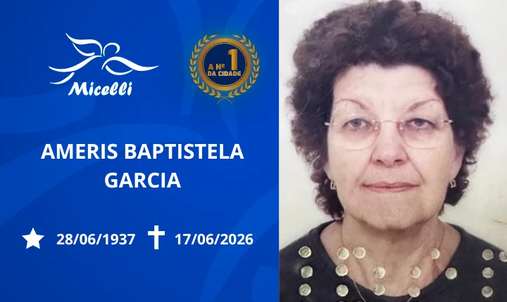 O GRUPO MICELLI COMUNICA O FALECIMENTO DA SRA. AMERIS BAPTISTELA GARCIA.