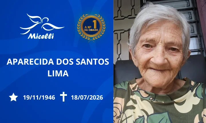 O GRUPO MICELLI COMUNICA O FALECIMENTO DA SRA. APARECIDA DOS SANTOS LIMA.