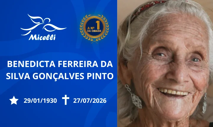 O GRUPO MICELLI COMUNICA O FALECIMENTO DA SRA. BENEDICTA FERREIRA DA SILVA GONÇALVES PINTO.